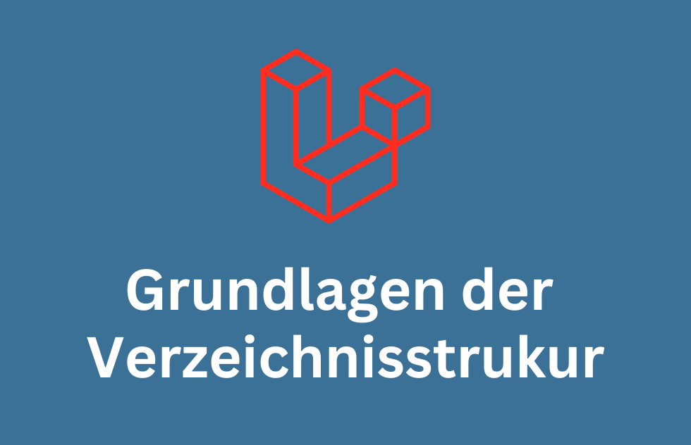 Grundlegendes zur Laravel-Projektstruktur