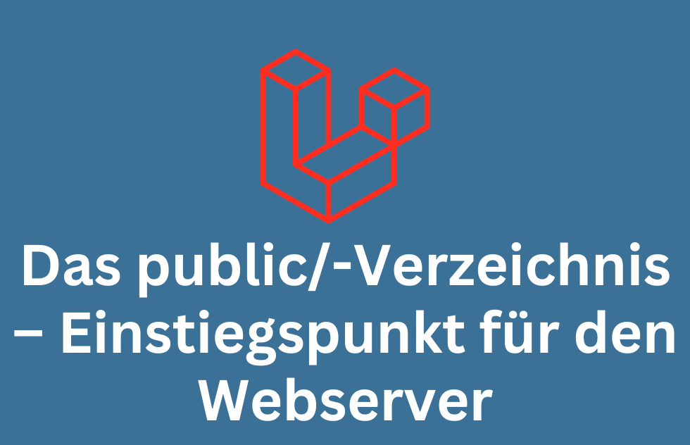 Das public/-Verzeichnis – Einstiegspunkt für den Webserver